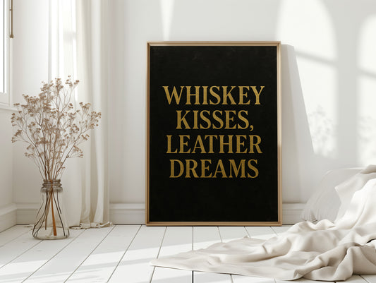 Whiskey Kisses Leather Dreams