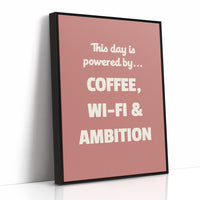 Powered By Coffee WiFi Ambition