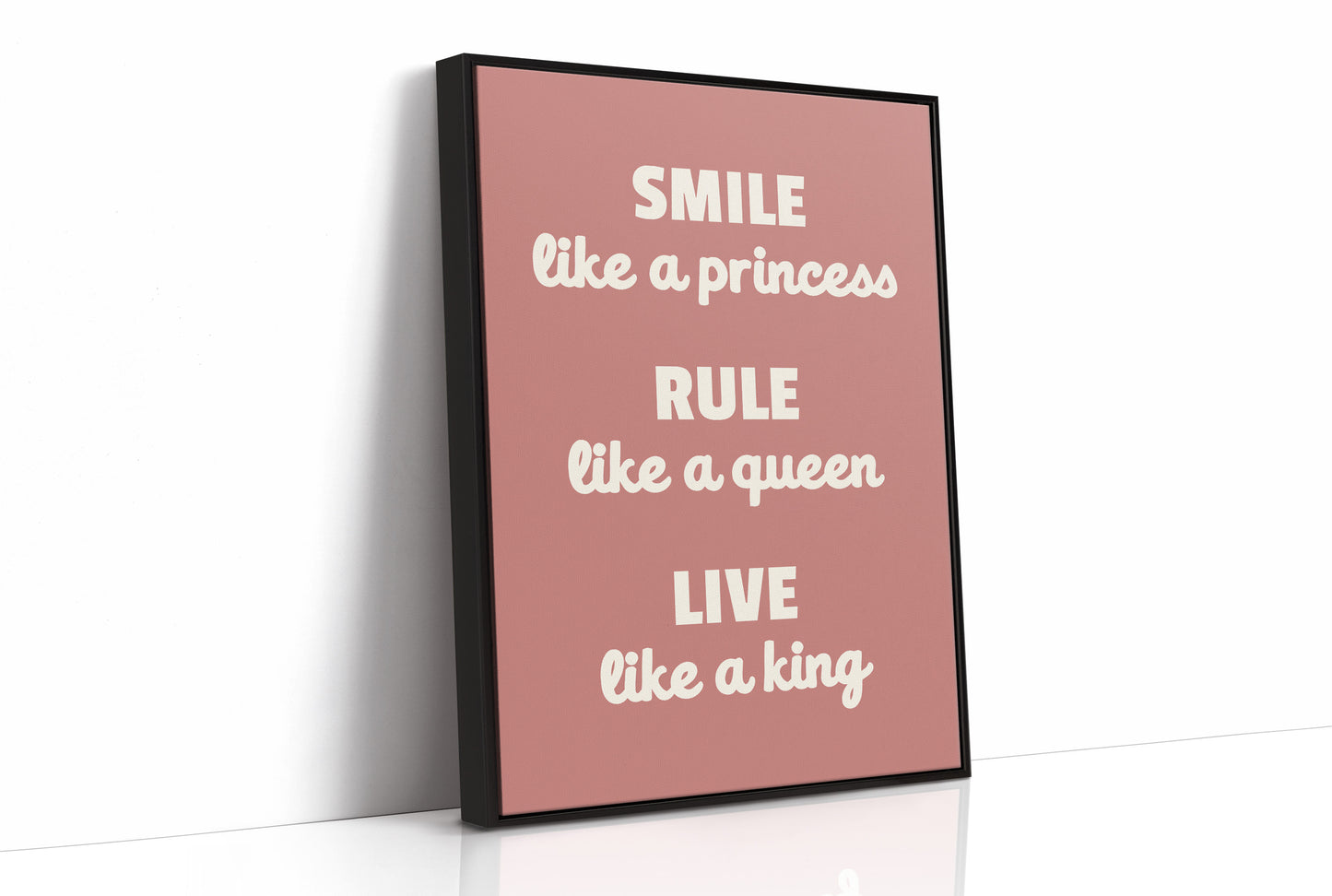 Smile Like A Princess Rule Like A Queen