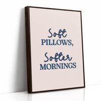 Soft Pillows, Softer Mornings
