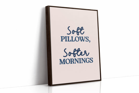 Soft Pillows, Softer Mornings