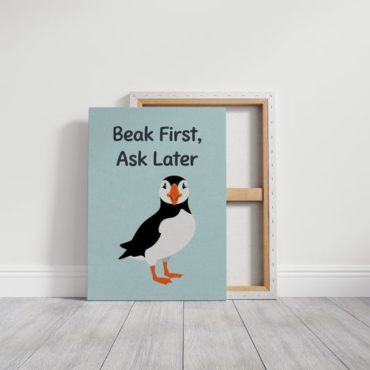 Beak First Ask Later