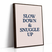 Slow Down and Snuggle Up