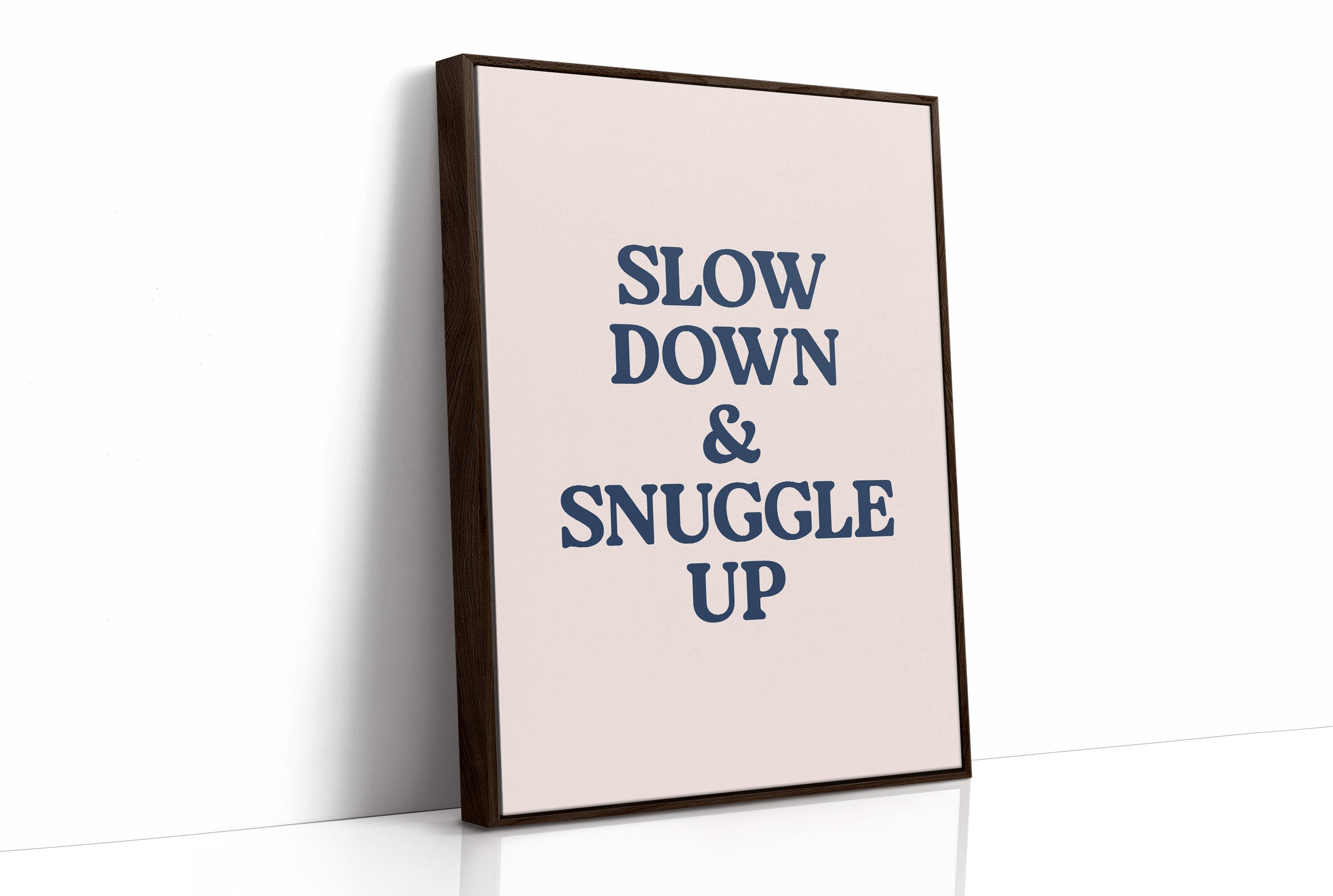 Slow Down and Snuggle Up