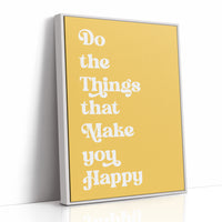 Do The Things That Make You Happy