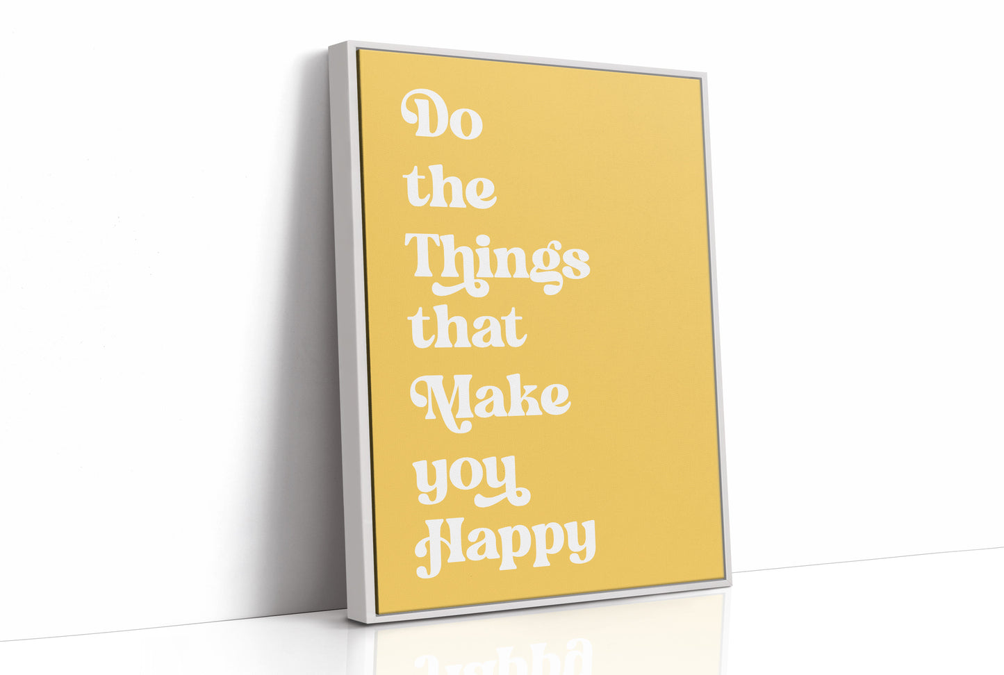 Do The Things That Make You Happy
