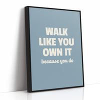 Walk Like You Own It