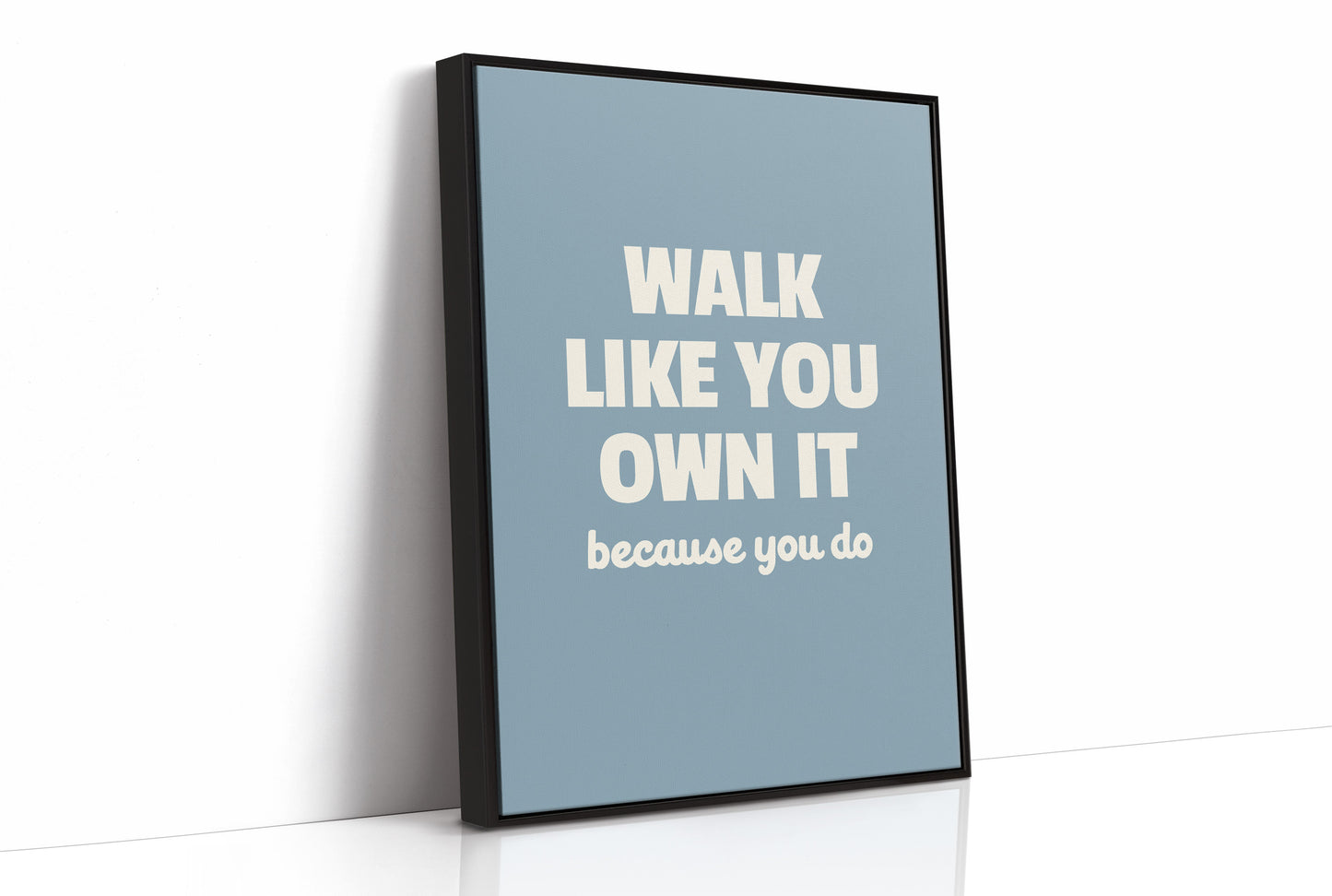 Walk Like You Own It
