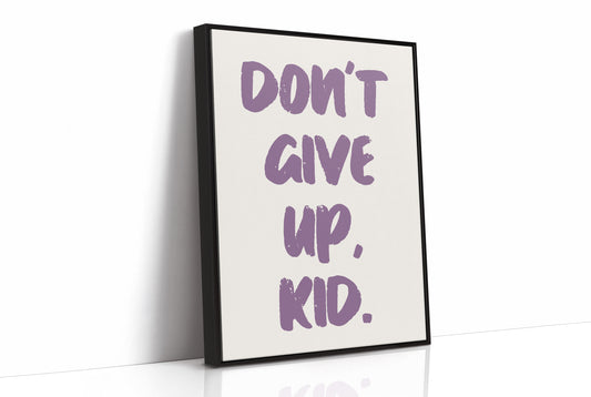 Don't Give Up, Kid