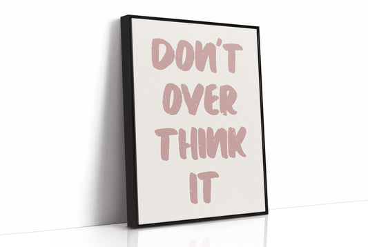Don't Overthink It