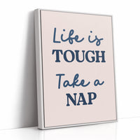 Life Is Tough, Take a Nap