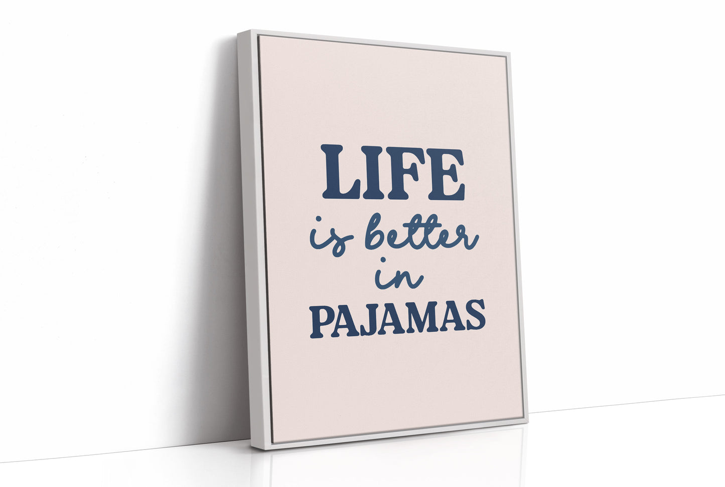 Life Is Better in Pajamas