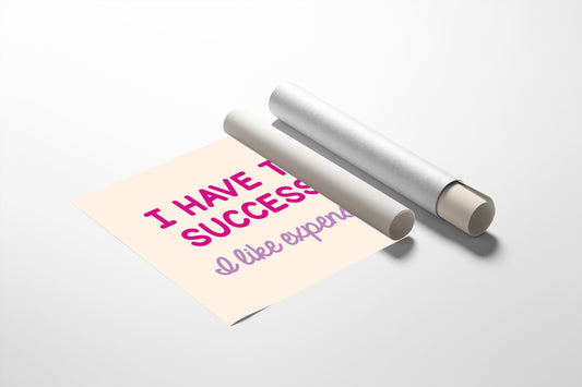 I Have to Be Successful