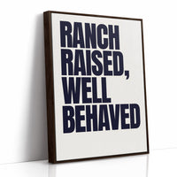 Ranch Raised, Well Behaved