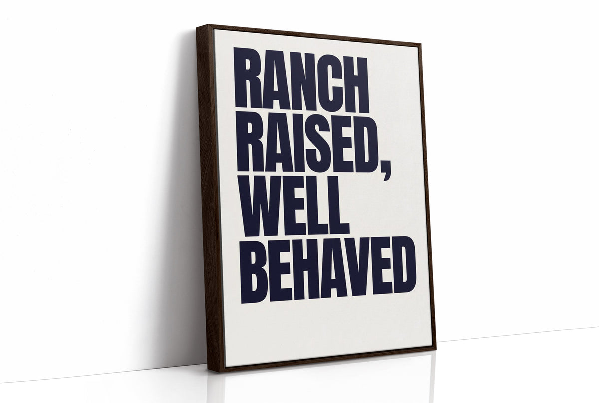 Ranch Raised, Well Behaved