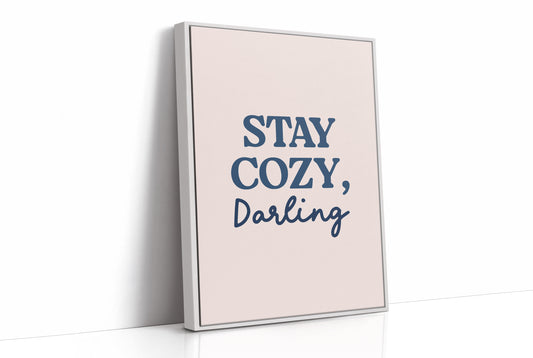 Stay Cozy, Darling, Always