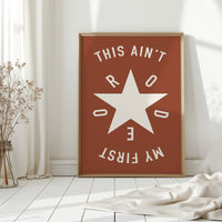 This Ain’t My First Rodeo Star Print