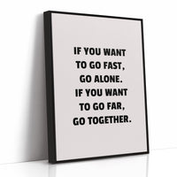 Go Fast Alone Go Far Together