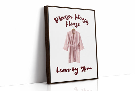Please, Please, Leave By 9pm