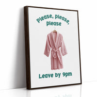 Please, Please, Leave By 9pm