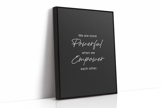 More Powerful When We Empower