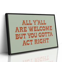 Welcome, But Act Right