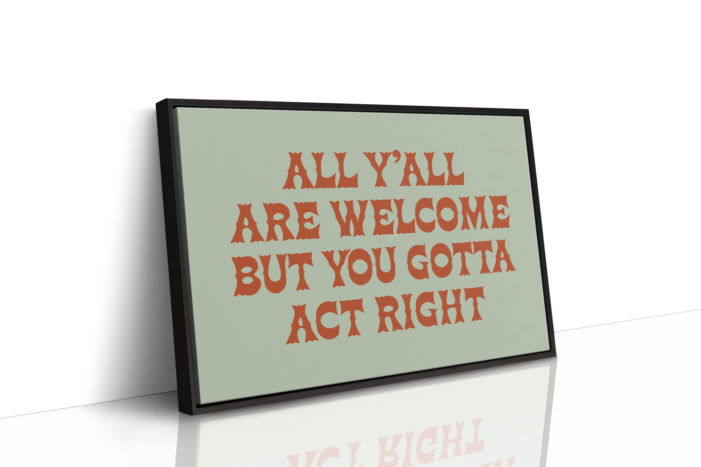 Welcome, But Act Right