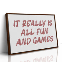 It Really Is All Fun and Games