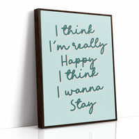 I Think I Wanna Stay