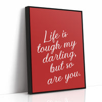 Life Is Tough Darling