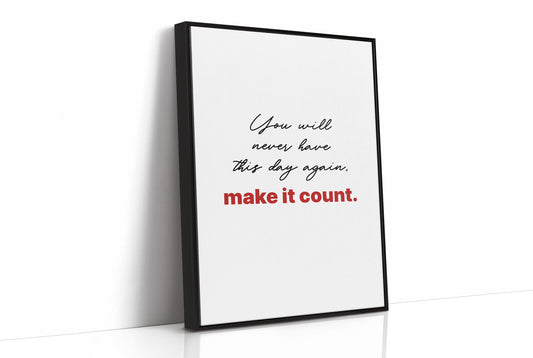 Make Today Count Always