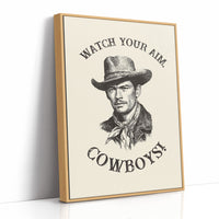 Watch Your Aim Cowboys