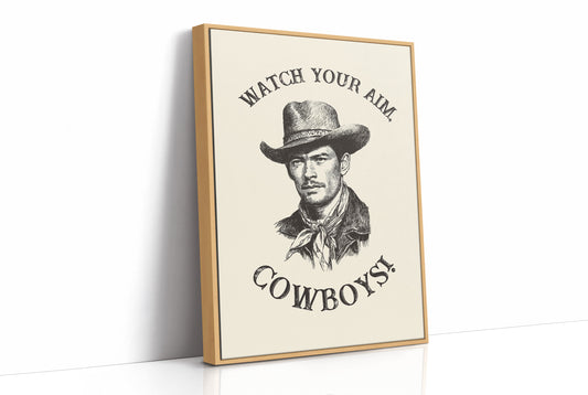 Watch Your Aim Cowboys