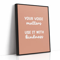 Your Voice Matters Use It With Kindness