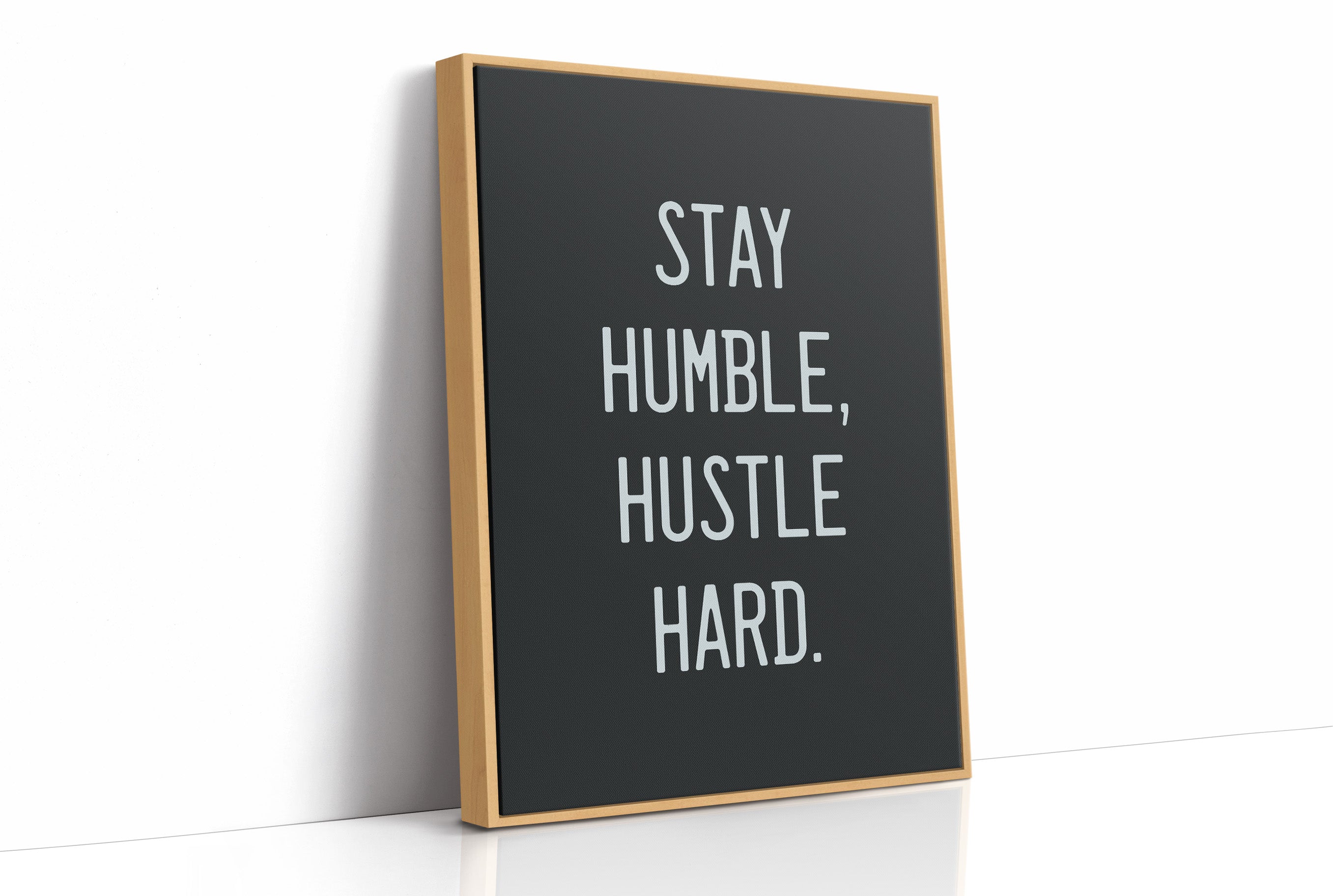 Stay Humble, Hustle Hard