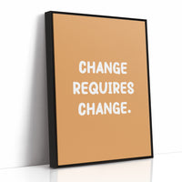 Change Requires Change