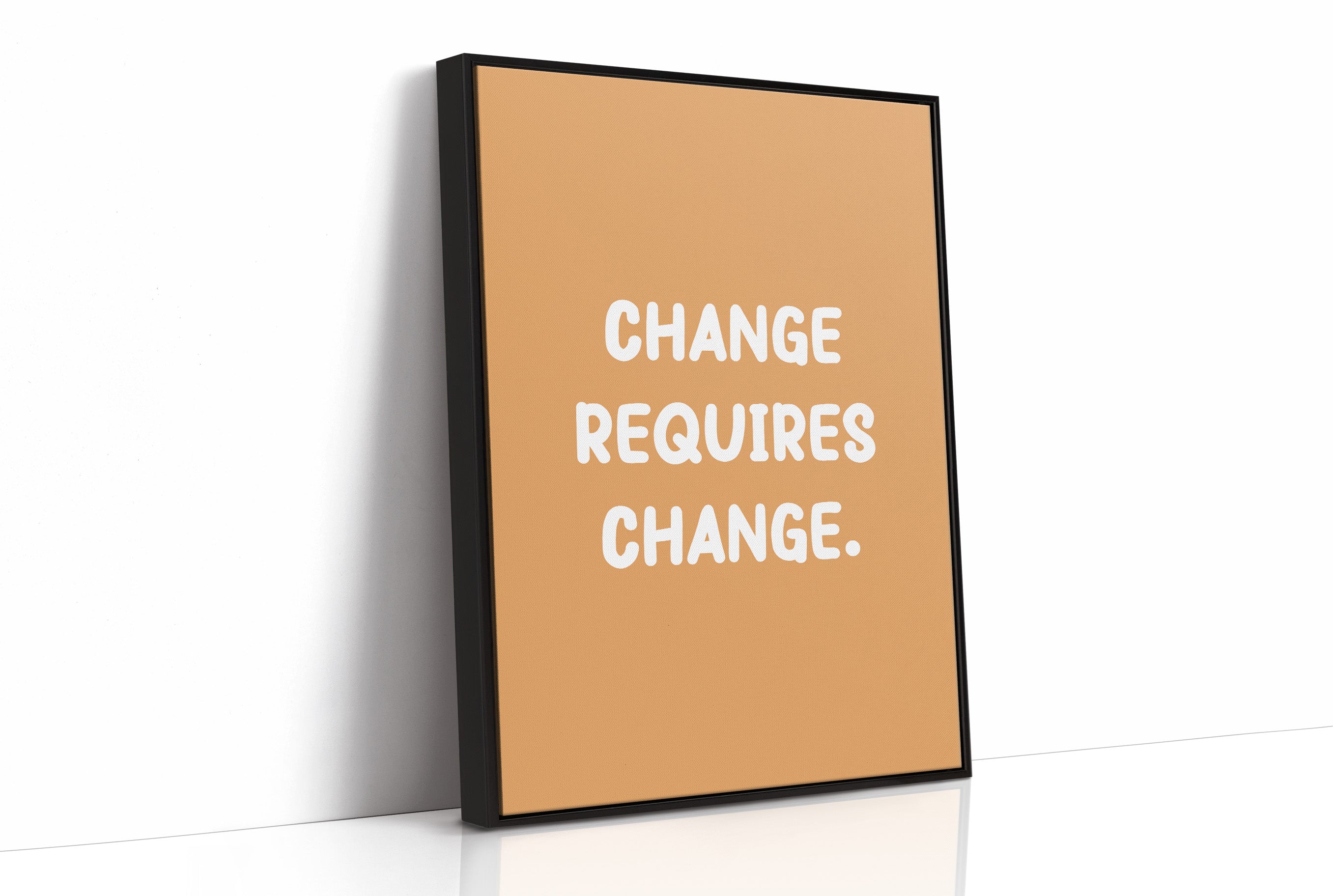 Change Requires Change