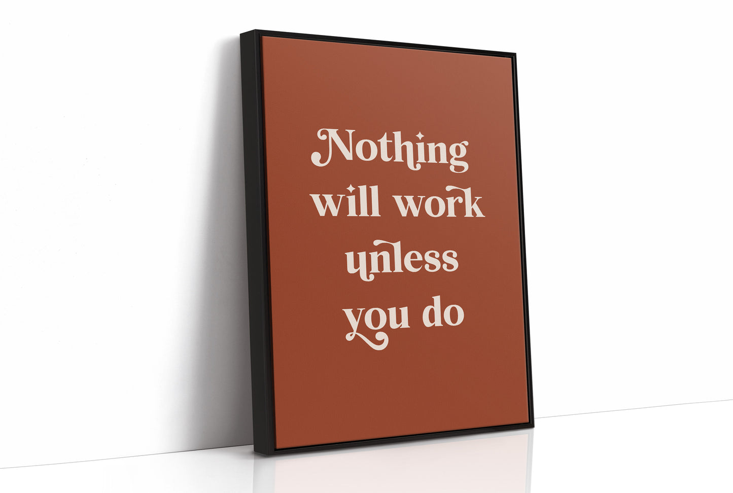 Nothing Works Unless You Do