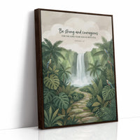Be Strong and Courageous: Jungle Waterfall Path