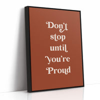Don’t Stop Until You’re Proud