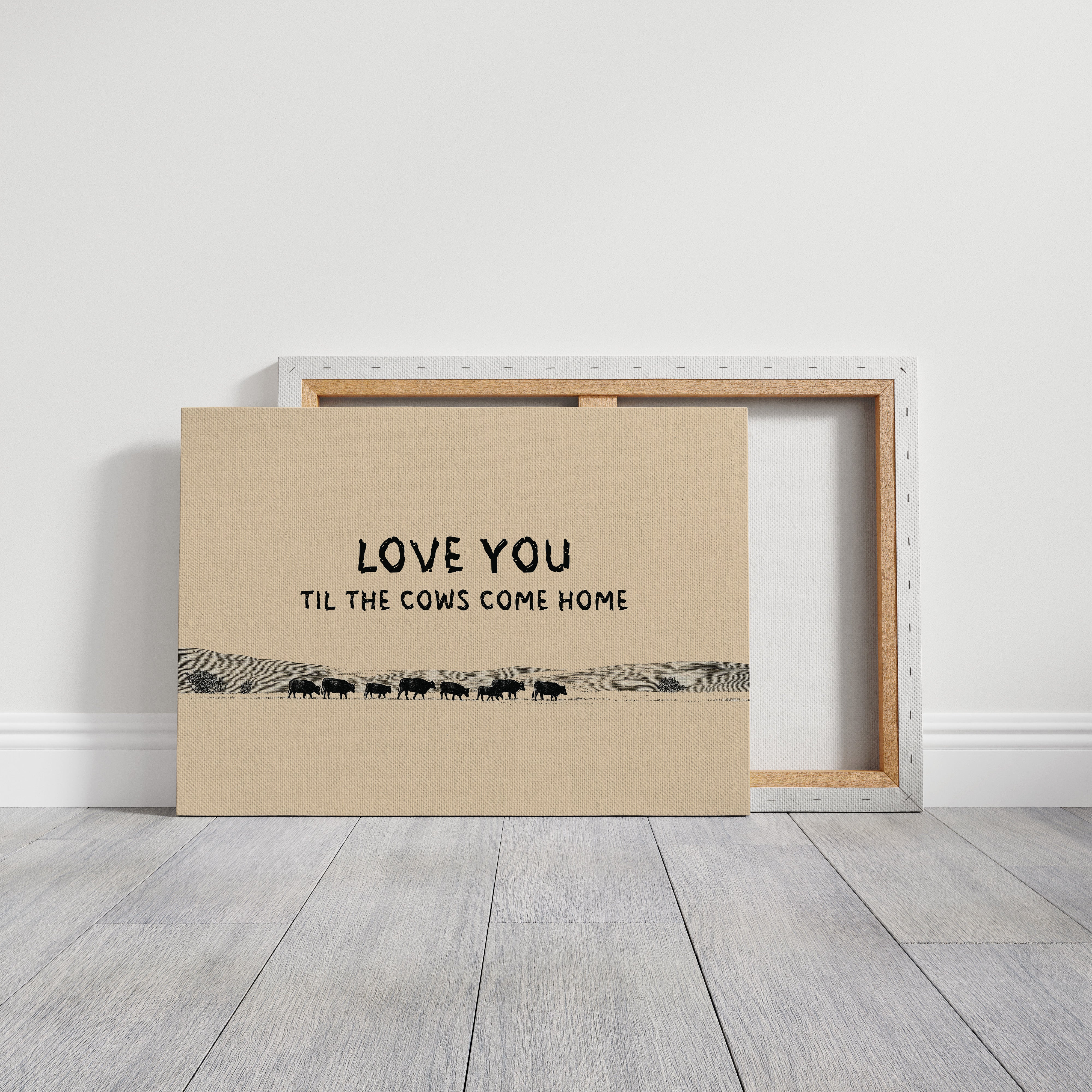 Love You Til the Cows Come Home