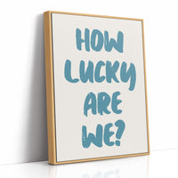 How Lucky Are We
