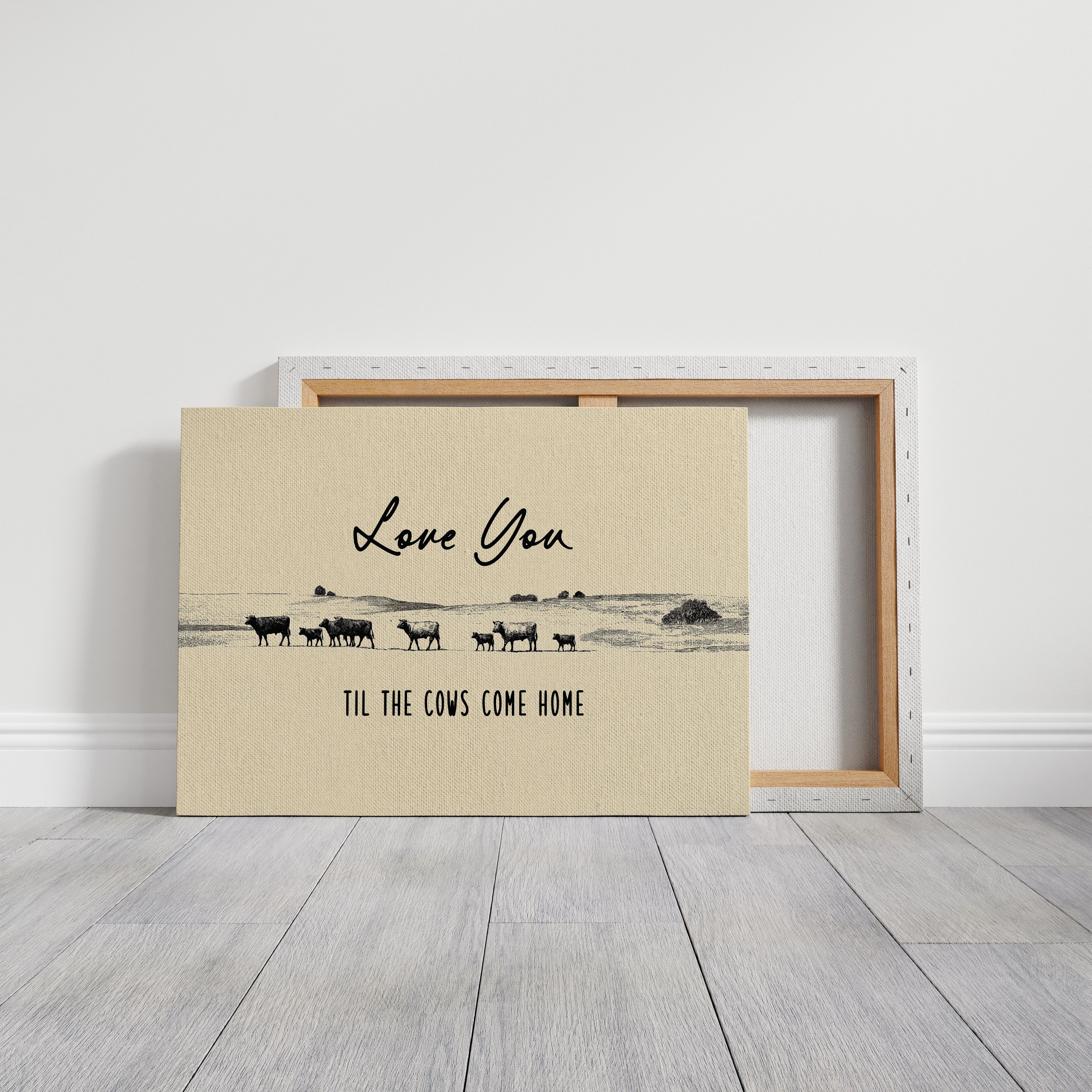 Love You Til the Cows Come Home