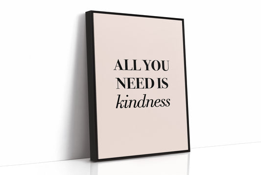 All You Need Is Kindness