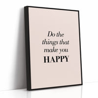 Do the Things That Make You Happy