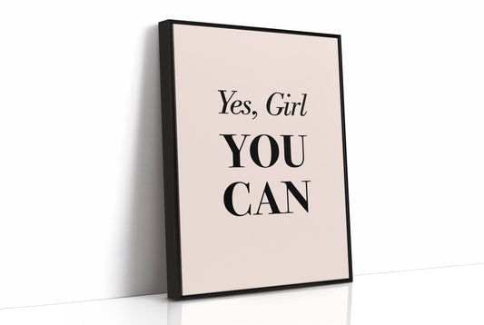 Yes Girl You Can