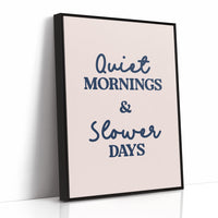 Quiet Mornings and Slower Days