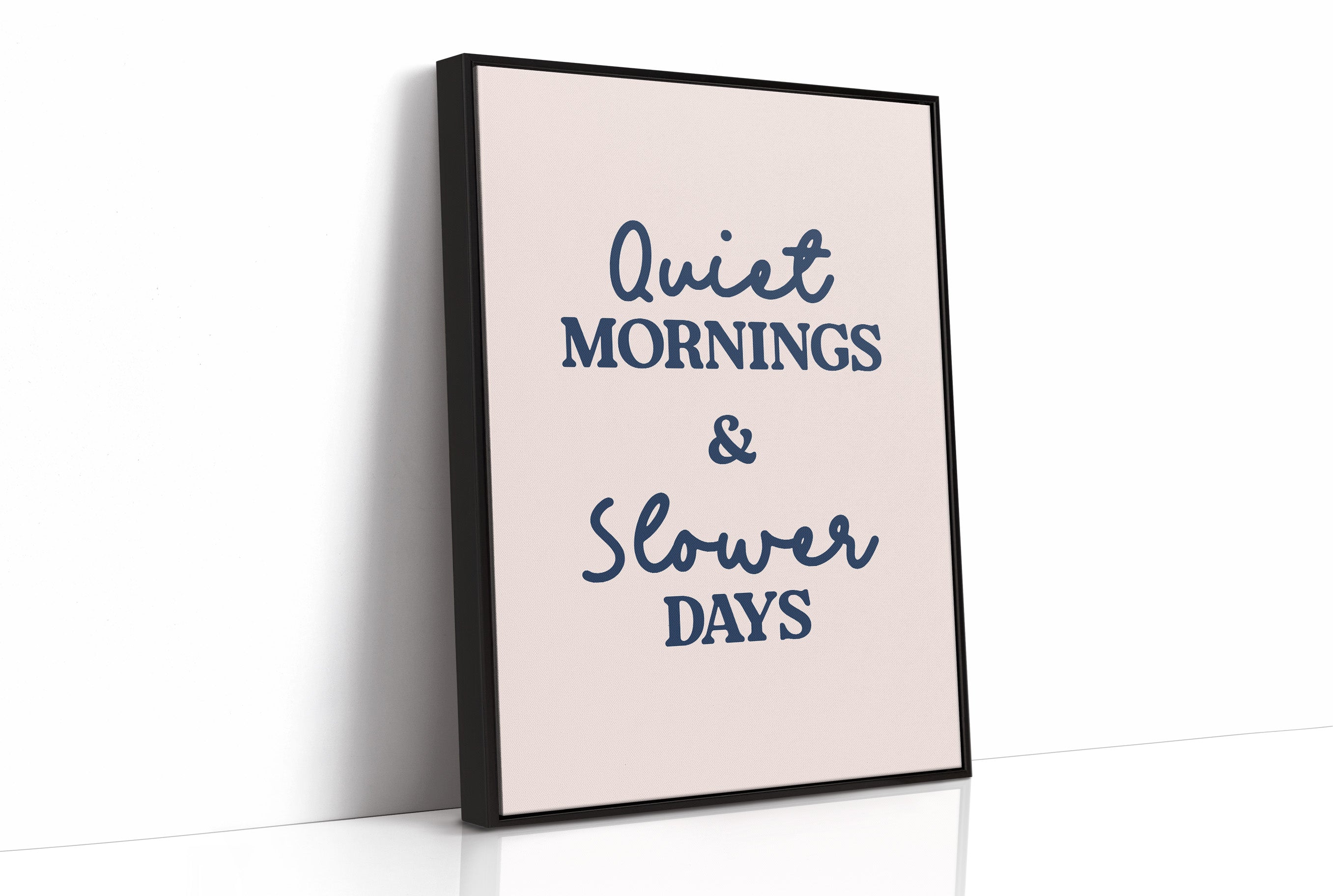 Quiet Mornings and Slower Days