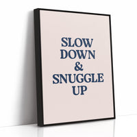 Slow Down and Snuggle Up