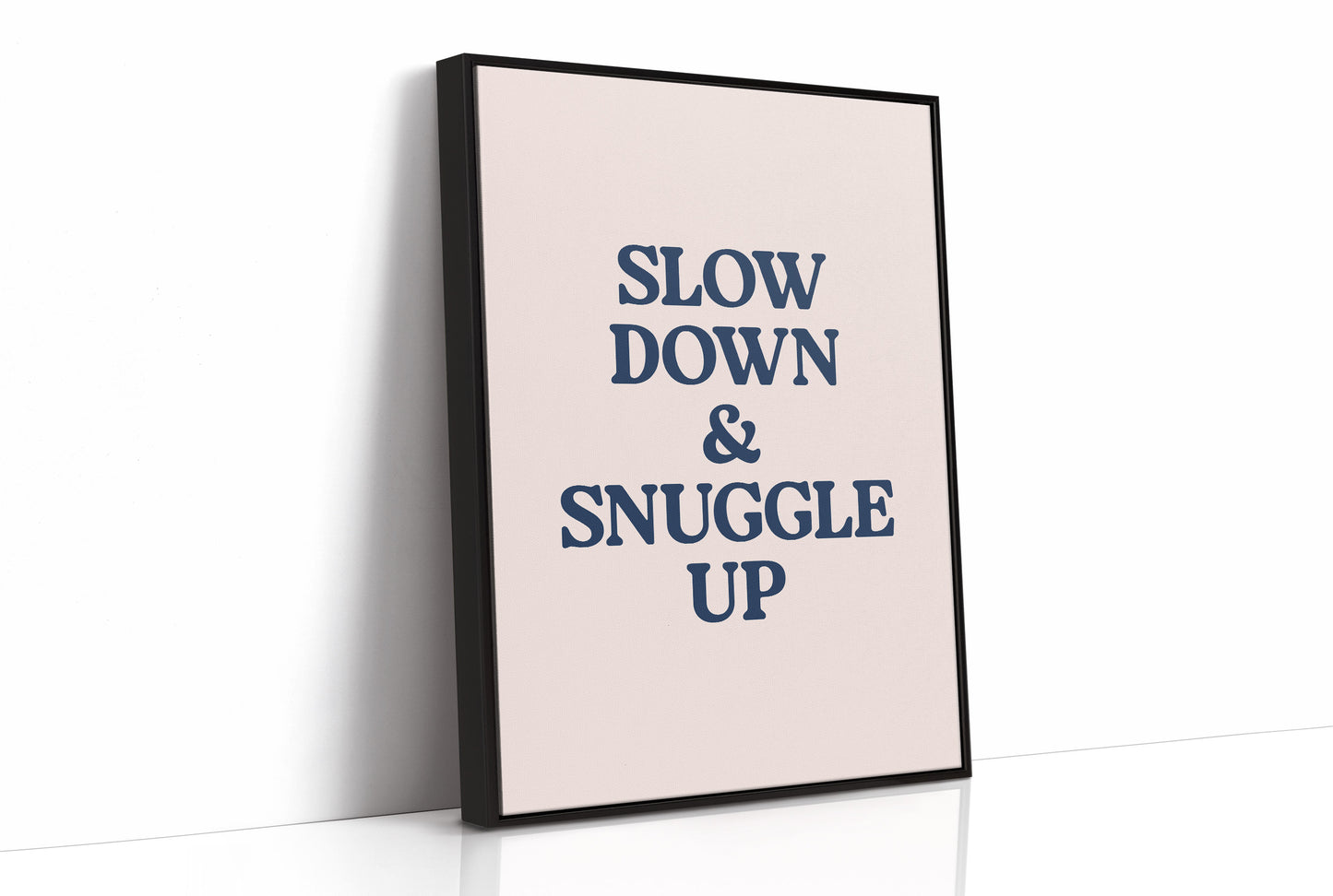 Slow Down and Snuggle Up